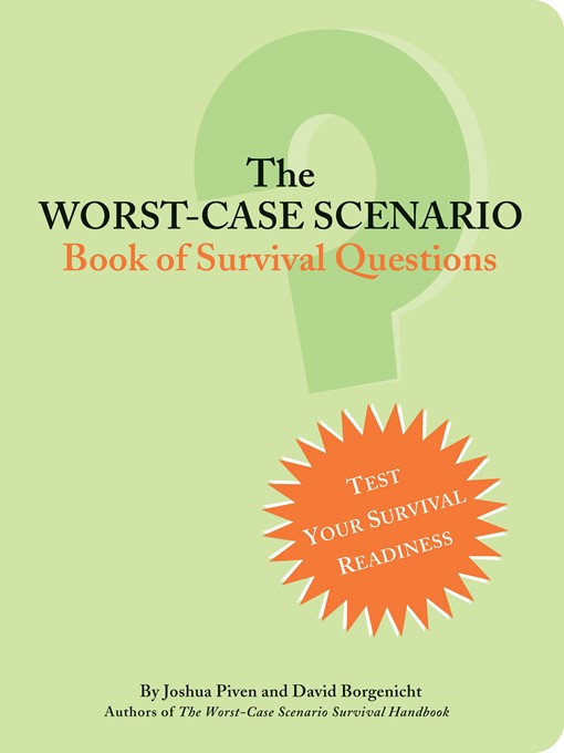 Title details for Worst-Case Scenario Survival Handbook - Fortune-Telling Book of Survival Questions by David Borgenicht - Available